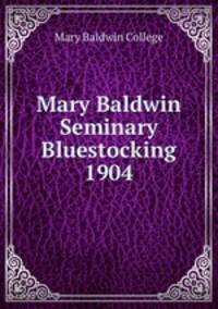 Mary Baldwin Seminary Bluestocking 1904