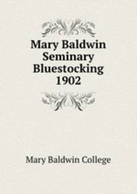 Mary Baldwin Seminary Bluestocking 1902