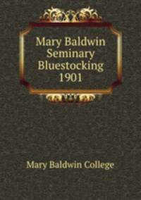 Mary Baldwin Seminary Bluestocking 1901
