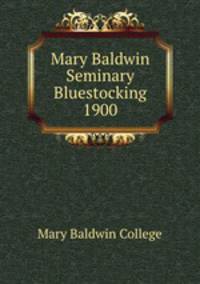 Mary Baldwin Seminary Bluestocking 1900