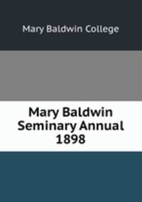 Mary Baldwin Seminary Annual 1898