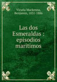 Las dos Esmeraldas : episodios maritimos
