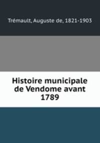 Histoire municipale de Vendome avant 1789