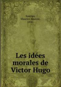 Les ides morales de Victor Hugo