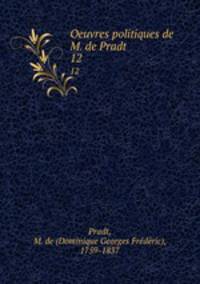 Oeuvres politiques de M. de Pradt. 12