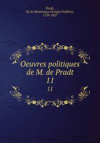 Oeuvres politiques de M. de Pradt. 11