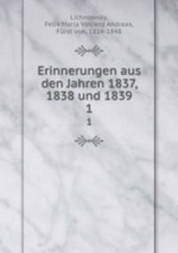 Erinnerungen aus den Jahren 1837, 1838 und 1839. 1