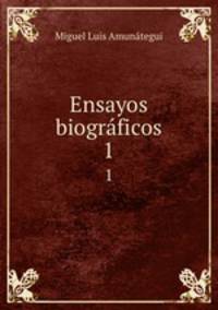 Ensayos biogrficos. 1