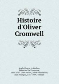 Histoire d`Oliver Cromwell