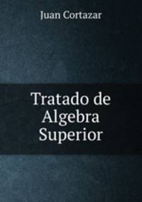 Tratado de Algebra Superior