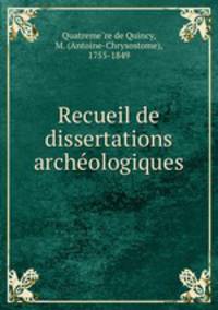Recueil de dissertations archologiques