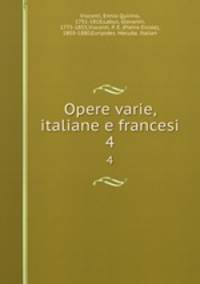 Opere varie, italiane e francesi. 4