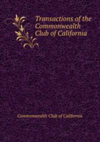 Transactions of the Commonwealth Club of California