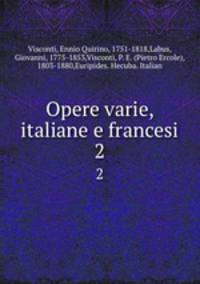 Opere varie, italiane e francesi. 2