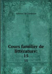 Cours familier de littrature:. 15