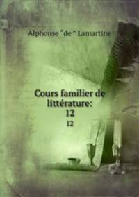 Cours familier de littrature:. 12