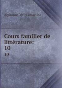 Cours familier de littrature:. 10