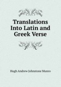 Translations Into Latin and Greek Verse