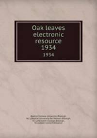 Oak leaves electronic resource. 1934