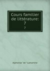 Cours familier de littrature:. 7