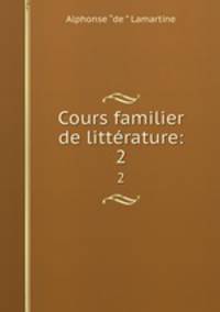 Cours familier de littrature:. 2