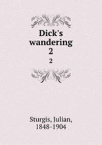 Dick`s wandering. 2