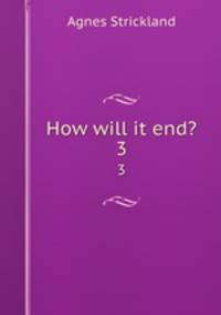 How will it end?. 3