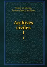 Archives civiles. 1