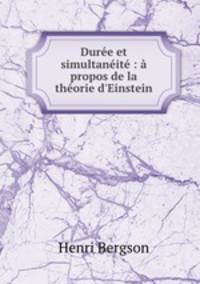 Dure et simultanit : propos de la thorie d`Einstein