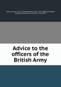 Advice to the officers of the British Army