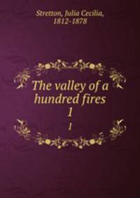 The valley of a hundred fires. 1