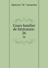Cours familier de littrature:. 26