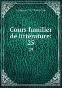 Cours familier de littrature:. 25