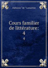 Cours familier de littrature:. 4