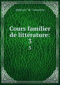 Cours familier de littrature:. 3