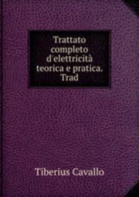 Trattato completo d`elettricit teorica e pratica. Trad
