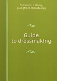 Guide to dressmaking