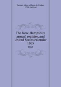 The New-Hampshire annual register, and United States calendar. 1865