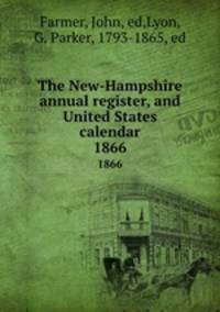 The New-Hampshire annual register, and United States calendar. 1866