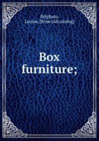 Box furniture;