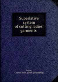 Superlative system of cutting ladies` garments