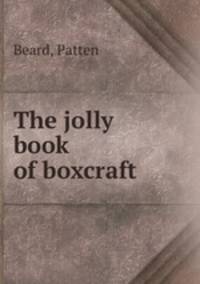 The jolly book of boxcraft
