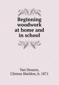 Beginning woodwork at home and in school