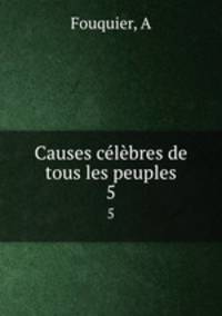 Causes clbres de tous les peuples. 5