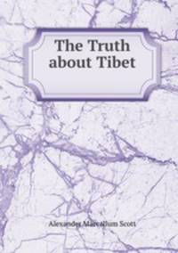 The Truth about Tibet .