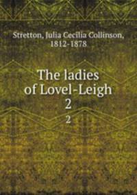 The ladies of Lovel-Leigh. 2