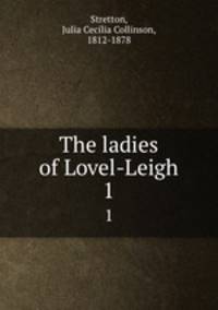 The ladies of Lovel-Leigh. 1