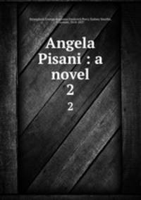 Angela Pisani : a novel. 2