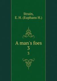 A man`s foes. 3