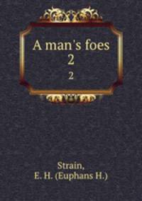 A man`s foes. 2